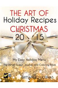 The Art of Holiday Recipes-My Easy Holiday Menu Christmas 2015