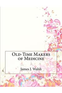 Old-Time Makers of Medicine