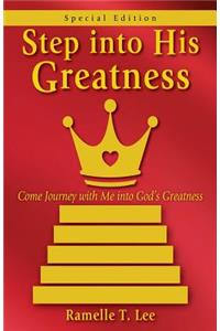 Step Into His Greatness