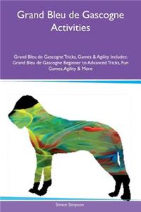 Grand Bleu de Gascogne Activities Grand Bleu de Gascogne Tricks, Games & Agility Includes