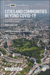 Cities and Communities Beyond COVID-19: How Local Leadership Can Change Our Future for the Better