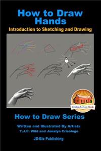 How to Draw Hands - Introduction to Sketching and Drawing