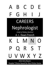 Careers: Nephrologist: (Study of Kidney Function)