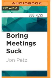 Boring Meetings Suck