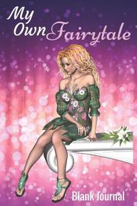 My Own Fairytale Journal: Blank Journal