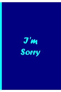 I'm Sorry