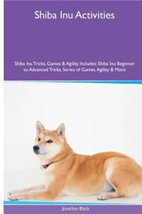 Shiba Inu Activities Shiba Inu Tricks, Games & Agility. Includes