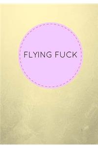 Flying Fuck