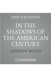 In the Shadows of the American Century