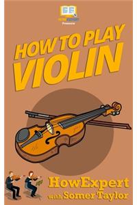 How To Play Violin