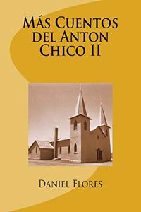 Más Cuentos del Anton Chico II