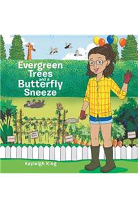 Evergreen Trees and a Butterfly Sneeze