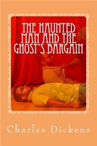 Haunted Man and the Ghost's Bargain