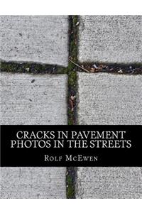 Cracks in Pavement - Photos in the Streets