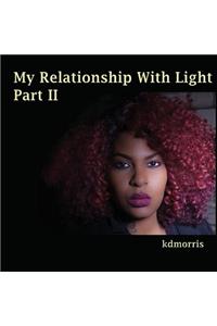 My Relationship With Light Part II