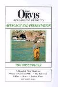 The Orvis Streamside Guide to Approach and Presentation