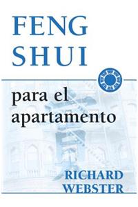 Feng Shui Para El Apartamento = Feng Shui for the Apartment = Feng Shui for the Apartment