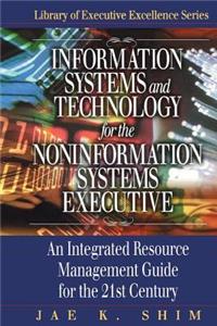 Information Systems and Technology for the Noninformation Systems Executive