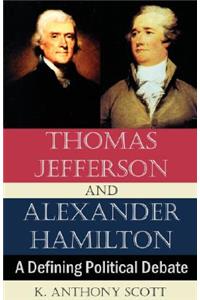 Thomas Jefferson and Alexander Hamilton