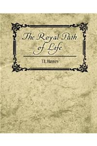 The Royal Path of Life - T.L. Haines