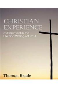 Christian Experience, as Displayed in the Life and Writings of Paul