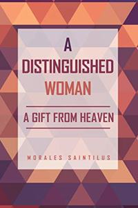 Distinguished Woman: A Gift From Heaven
