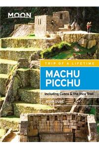 Moon Machu Picchu: Including Cusco & the Inca Trail