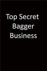 Top Secret Bagger Business