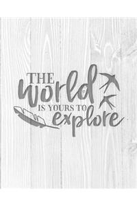 The World Is Yours To Explore