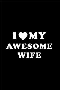 I Love My Awesome Wife