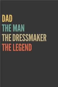 The Dad The Man The Dressmaker The Legend Notebook