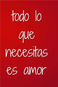 todo lo que necesitas es amor