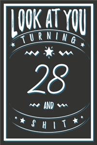 Look At You Turning 28 And Shit