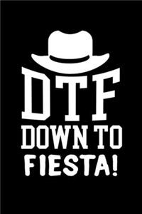 DTF Down to fiesta!