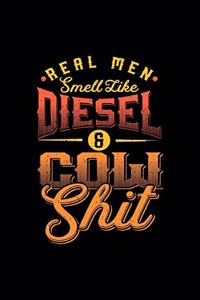 Real men smell like Diesel and Cow Shit