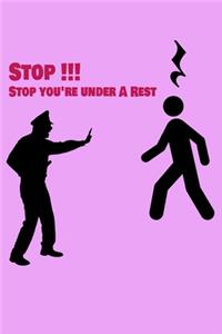 Stop you're under Rest