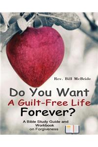 Do You Want a Guilt-Free Life Forever?