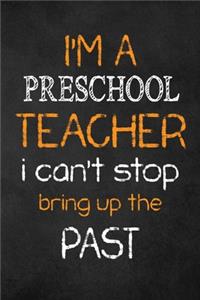 I'M A Preschool TEACHER I CAN'T STOP BRING UP THE PAST