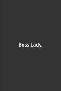 Boss Lady.
