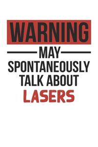 Warning May Spontaneously Talk About LASERS Notebook LASERS Lovers OBSESSION Notebook A beautiful