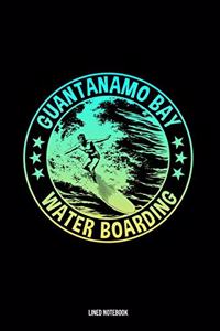 Guantanamo Bay Waterboarding Lined Notebook