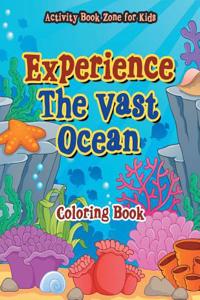 Experience the Vast Ocean Coloring Book