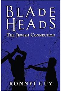 Blade Heads: The Jewish Connection