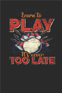 Learn To Play It's Never Too Late