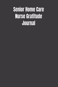 Senior Home Care Nurse Gratitude Journal
