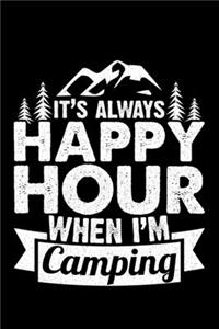 It's Always Happy Hour When I'm Camping