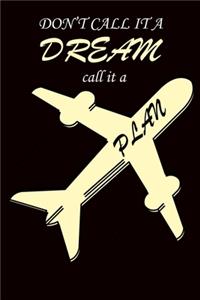 Don't Call It a Dream Call It a Plan