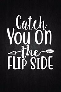 Catch You On The Flip Side