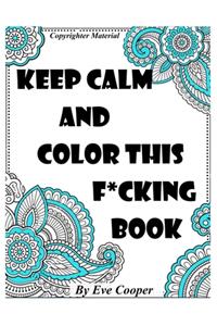 Keep Calm and Color this F*cking Book