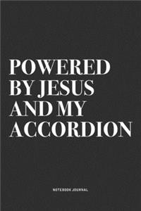 Powered By Jesus And My Accordion